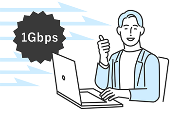 Crispy and comfortable with ultra-fast net! 1 Gbps